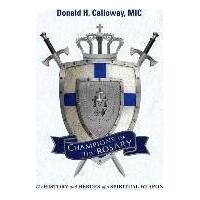 Champions of the Rosary: The History and Heroes of a Spiritual Weapon