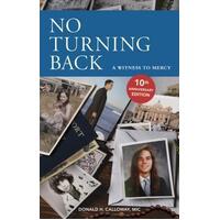 No Turning Back: A Witness to Mercy - 10th Anniversary Ed.