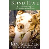 Blind Hope: An Unwanted Dog and the Woman She Rescued