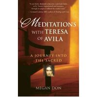Meditations with Teresa of Avila: A Journey into the Sacred