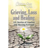 Chicken Soup for the Soul: Grieving, Loss and Healing