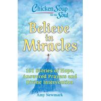 Chicken Soup for the Soul: Believe in Miracles