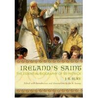 Ireland's Saint: The Essential Biography of St Patrick