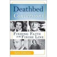 Deathbed Conversions: Finding Faith at the Finish Line
