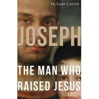 Joseph the Man Who Raised Jesus