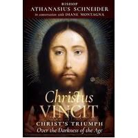 Christus Vincit : Christ's Triumph Over the Darkness of the Age