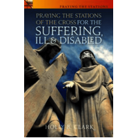 Praying the Stations for the Suffering, Ill and Disabled