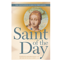 Saint of the Day: The Definitive Guide to the Saints