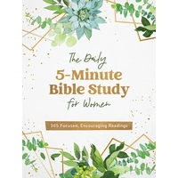The Daily 5-Minute Bible Study For Women: 365 Focused, Encouraging Readings