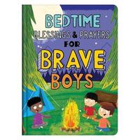 Bedtime Blessings and Prayers for Brave Boys : Read-Aloud Devotions