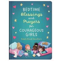 Bedtime Blessings and Prayers for Courageous Girls : Read-Aloud Devotions