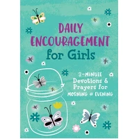 Daily Encouragement For Girls: 3-Minute Devotions and Prayers For Morning & Evening