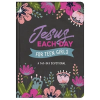 Jesus Each Day for Teen Girls : A 365-Day Devotional