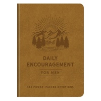 Daily Encouragement For Men: 365 Power-Packed Devotions