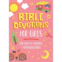 Bible Devotions for Girls: 180 Days of Wisdom and Encouragement