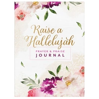 Raise a Hallelujah: Prayer and Praise Journal