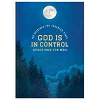 God Is in Control Devotions for Men: 100 Readings for Troubled Times
