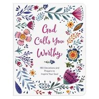 God Calls You Worthy - 180 Devotions and Prayers