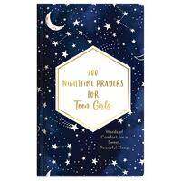 200 Nighttime Prayers for Teen Girls : Words of Comfort for a Sweet, Peaceful Sleep