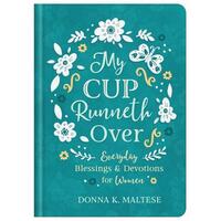 My Cup Runneth Over : Everyday Blessings and Devotions for Women