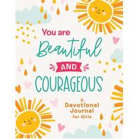 You Are Beautiful and Courageous : A Devotional Journal for Girls