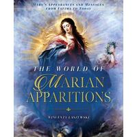 The World of Marian Apparitions : Mary's Appearances and Messages from Fatima to Today
