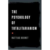 The Psychology of Totalitarianism