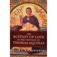 The Ecstasy of Love in the Thought of Thomas Aquinas