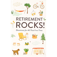 Retirement Rocks!: 50 Devotions For All That New Free Time