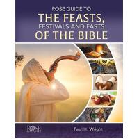 Rose Guide to the Feasts, Festivals and Fasts of the Bible