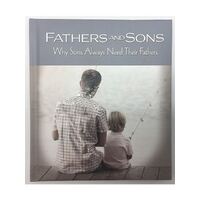 Fathers and Sons: Why Sons Always Need Their Fathers