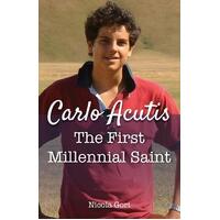 Carlo Acutis : The First Millennial Saint