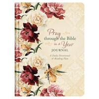 Pray Through the Bible in a Year Journal : A Daily Devotional and Reading Plan
