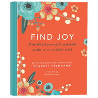 Find Joy: A Devotional Journey to Unshakable Wonder in An Uncertain World