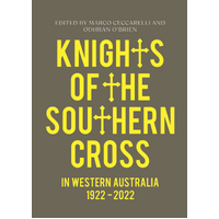 Knights of the Southern Cross : in Western Australia 1922-2022