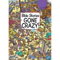 Bible Stories Gone Crazy