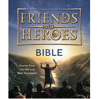 Friends and Heroes Bible: Stories From the Old and New Testament