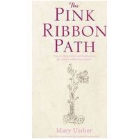 Pink Ribbon Path: Prayers, Reflections and Meditations for Women with Breast Cancer