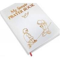 My Simple Prayer Book - White Hardcover