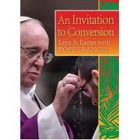 Invitation to Conversion: Lent and Easter with Pope Francis