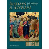 40 Days and 40 Ways: Daily Meditations for Lent Year C