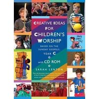 Creative Ideas for Children's Worship Year C: Based on the Sunday Gospels (with CD Rom)