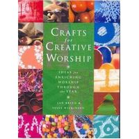 Crafts for Creative Worship: Ideas for Enriching Worship Through the Year