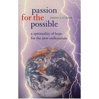 Passion For The Possible: A Spirituality of Hope For the New Millenium