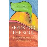 Seeds for the Soul: Sunday Homilies for Cycle A
