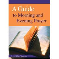 Guide to Morning Evening and Night Prayer: How to Pray the Prayer of the Church