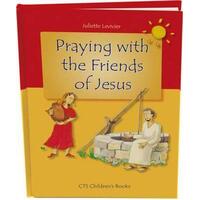 Praying with the Friends of Jesus