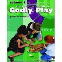 Complete Guide to Godly Play Vol 1: How to Lead Godly Play Lessons - Grades K-6