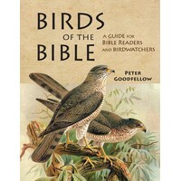 Birds of the Bible: A Guide For Bible Readers and Birdwatchers