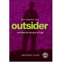 Welcoming the Outsider: Homilies for the Year of Luke